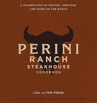 Perini Ranch Steakhouse Cookbook