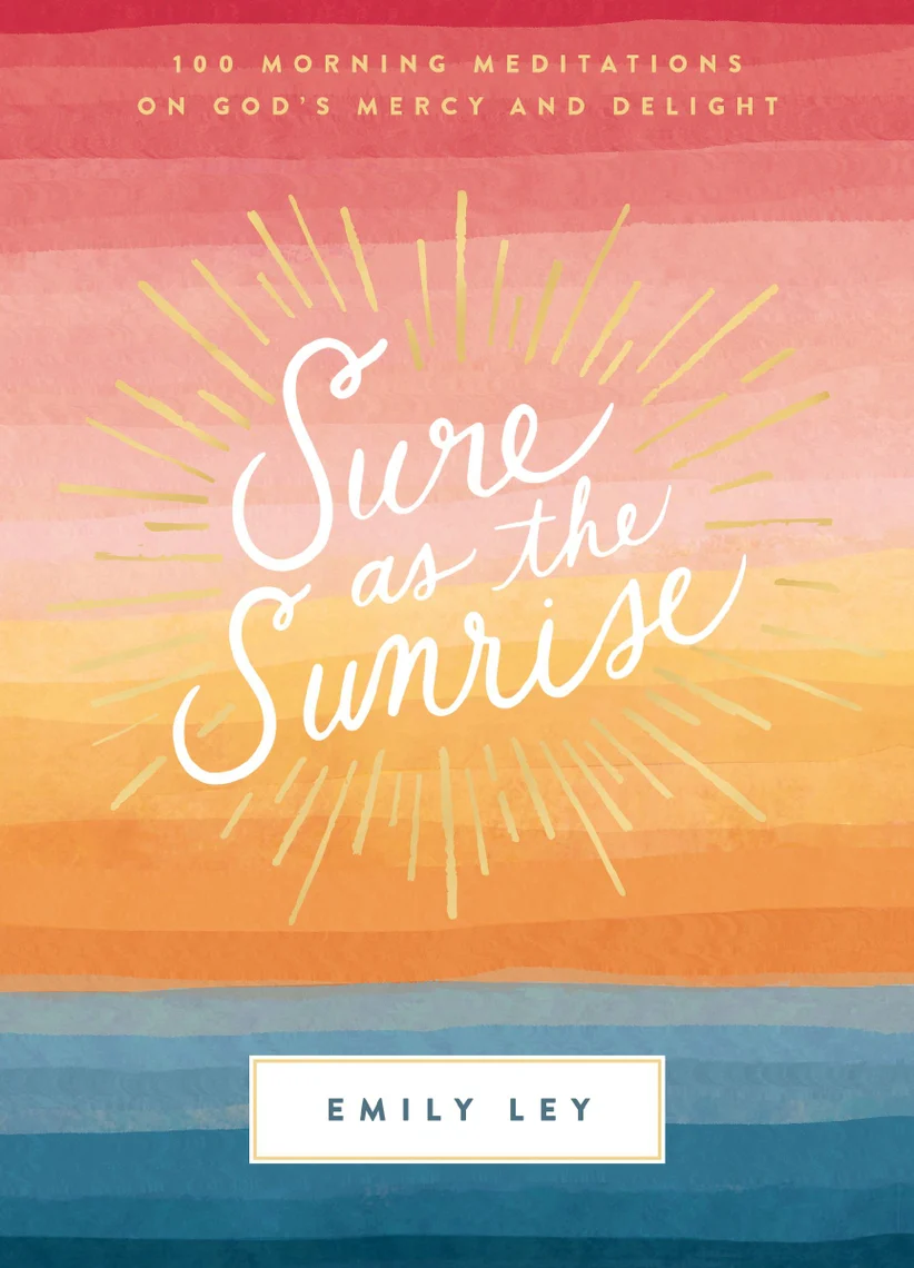 Sure as the Sunrise: 100 Morning Meditations on God’s Mercy and Delight - Image 2